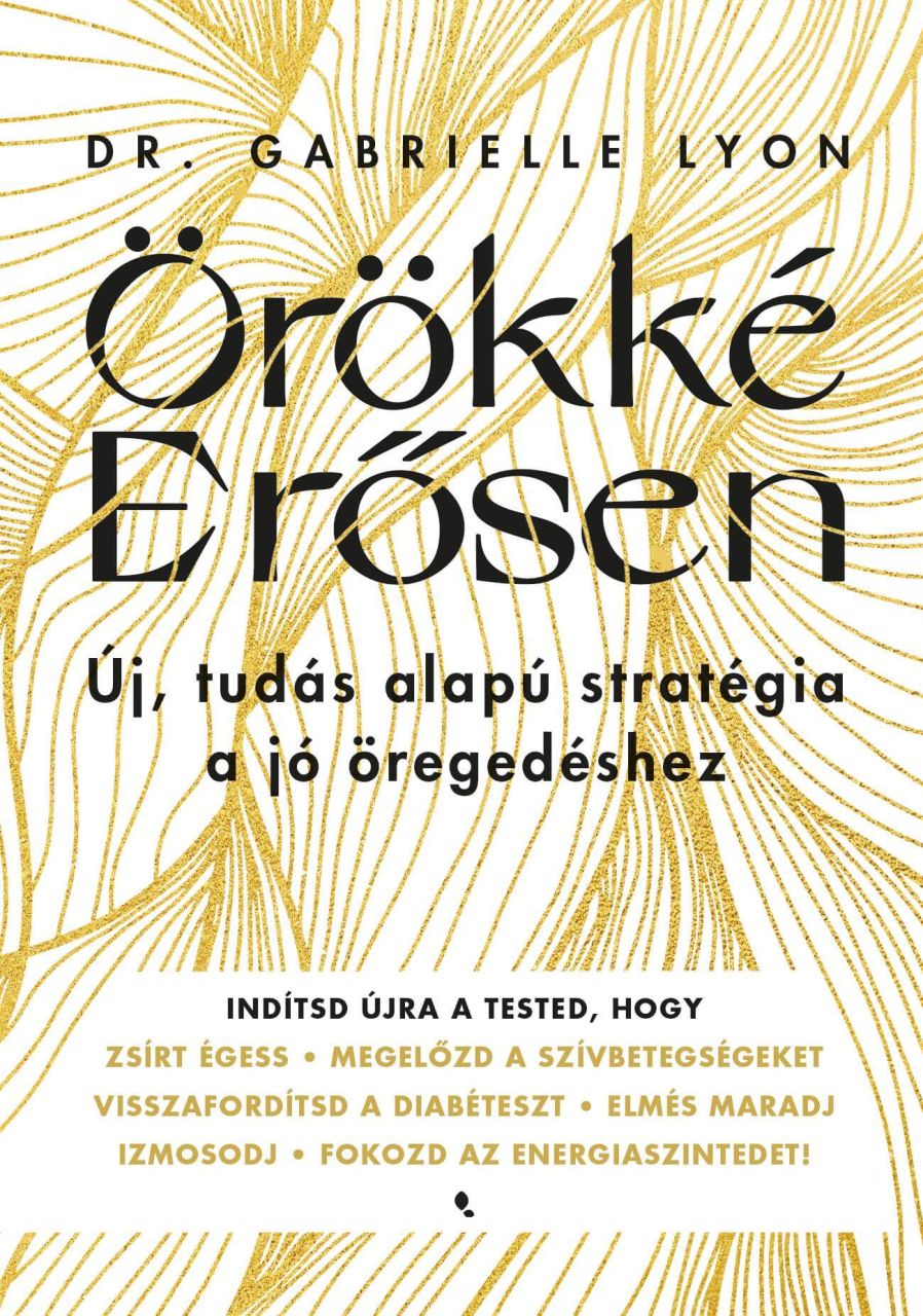 Örökké erősen - új, tudásalapú stratégia a jó öregedéshez