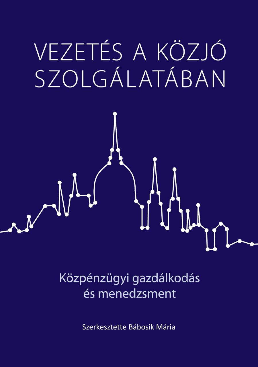 Vezetés a közjó szolgálatában - közpénzügyi gazdálkodás és menedzsment