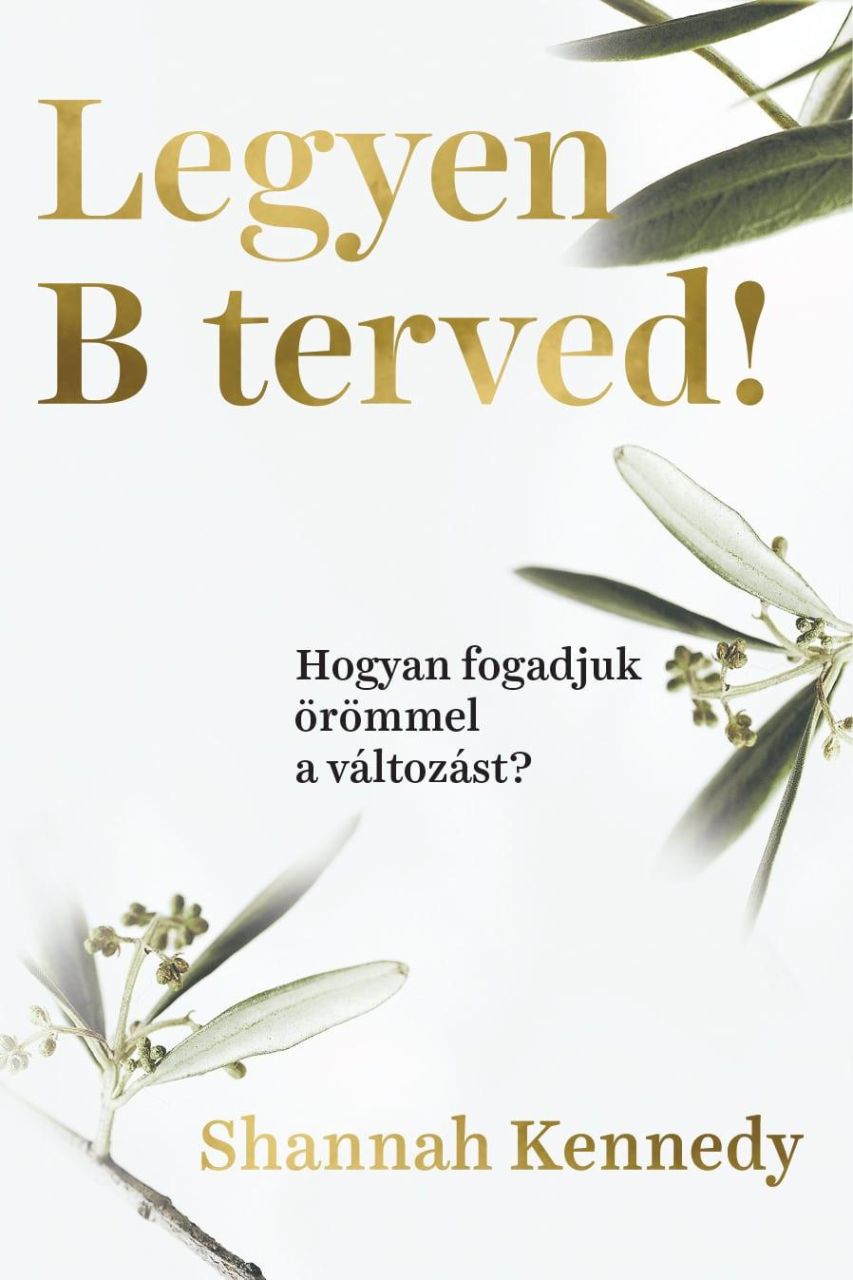 Legyen b terved! - hogyan fogadjuk örömmel a változást?