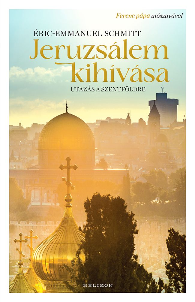 Jeruzsálem kihívása - utazás a szentföldre