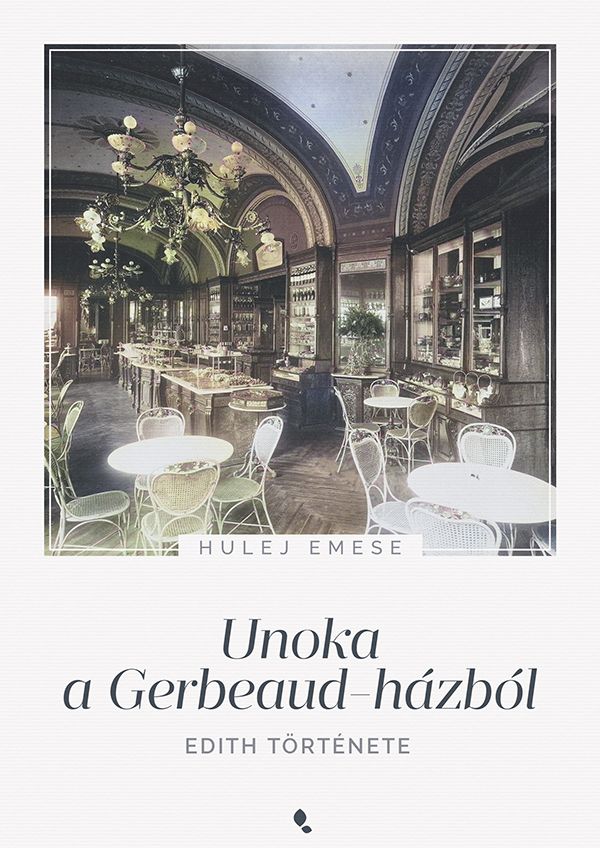 Unoka a gerbeaud-házból - edith története