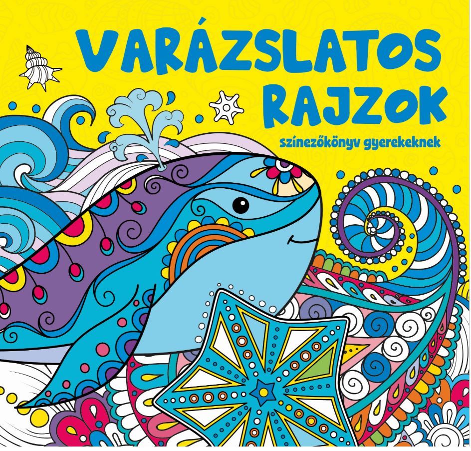 Varázslatos rajzok - színezőkönyv gyerekeknek