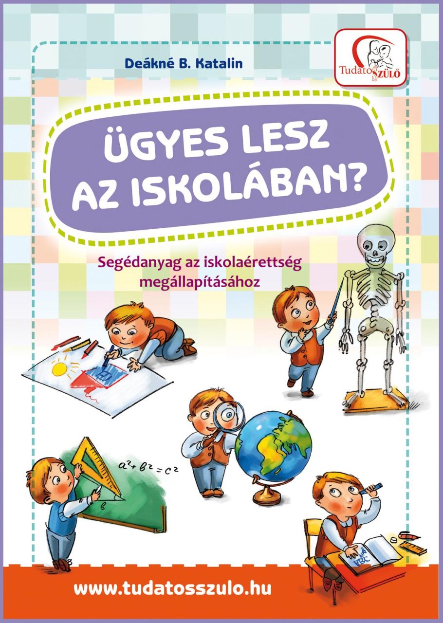 Ügyes lesz az iskolában? - segédanyag az iskolaérettség megállapításához