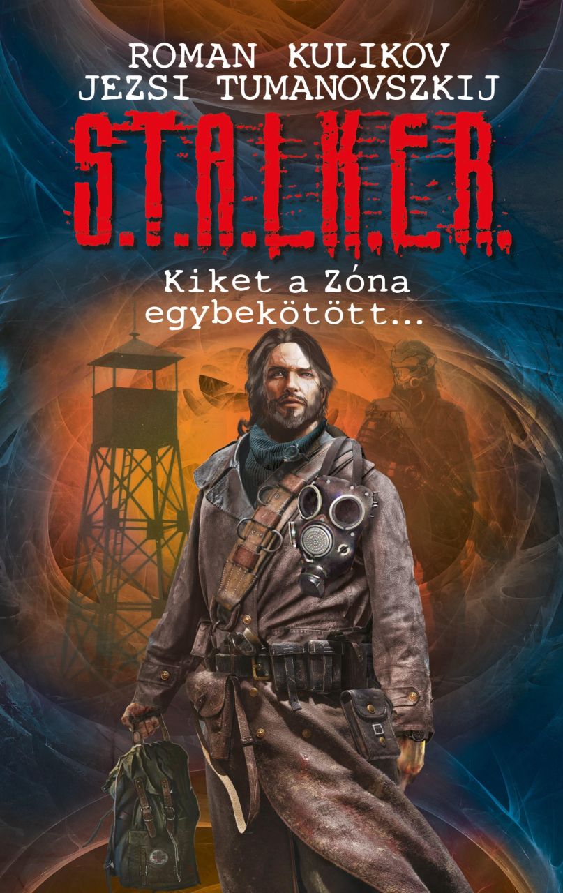 S.t.a.l.k.e.r - kiket a zóna egybekötött...