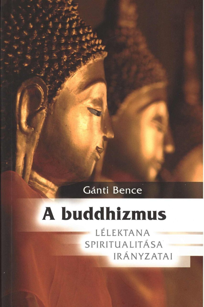 A buddhizmus - lélektana, spiritualitása, irányzatai