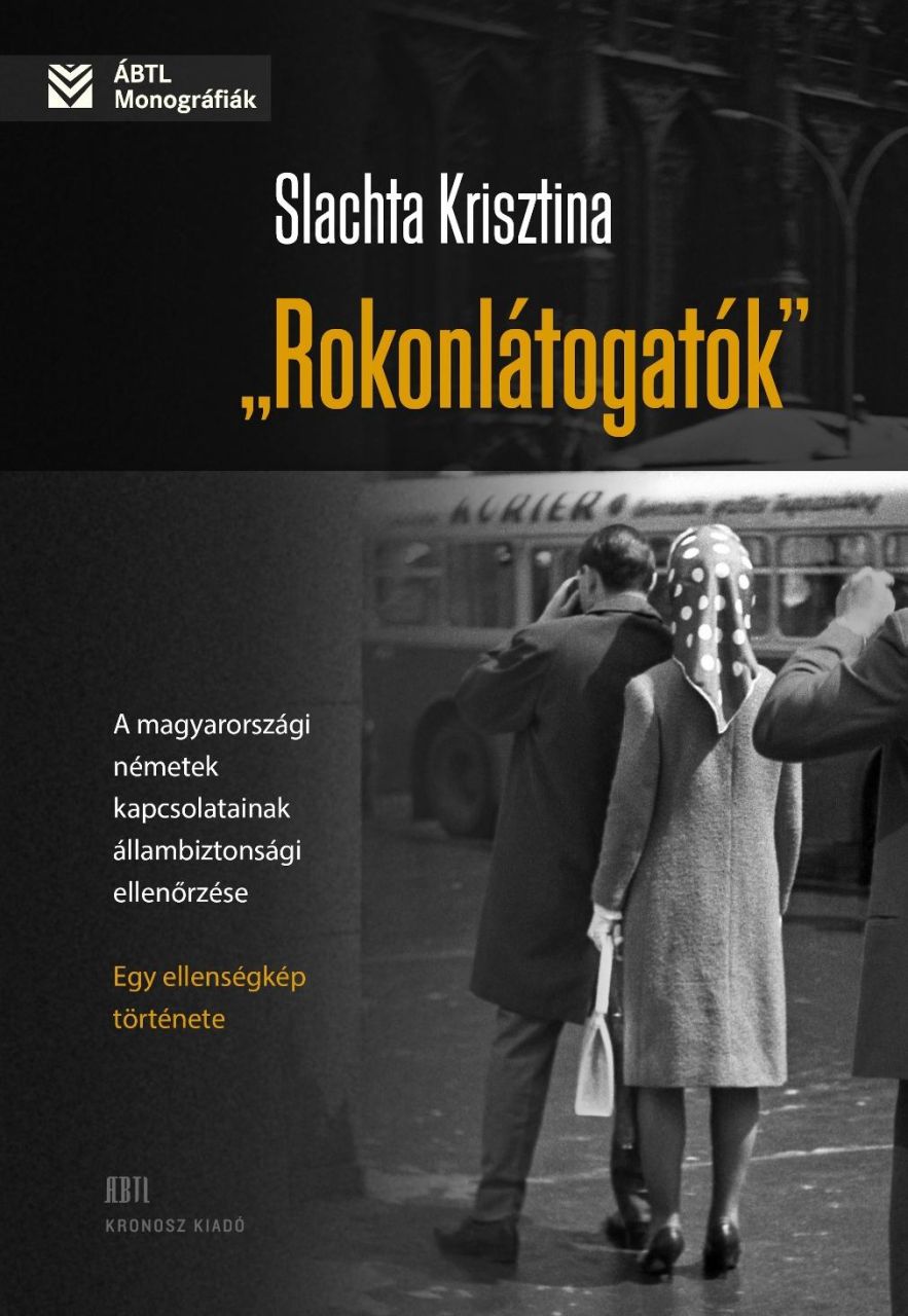 Rokonlátogatók - a magyarországi németek kapcsolatainak állambiztonsági ellenőrz