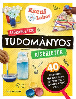 Szórakoztató tudományos kísérletek - zseni labor