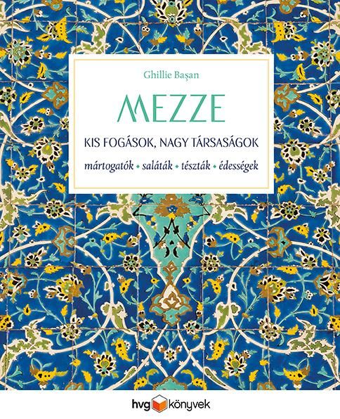 Mezze - kis fogások, nagy társaságok