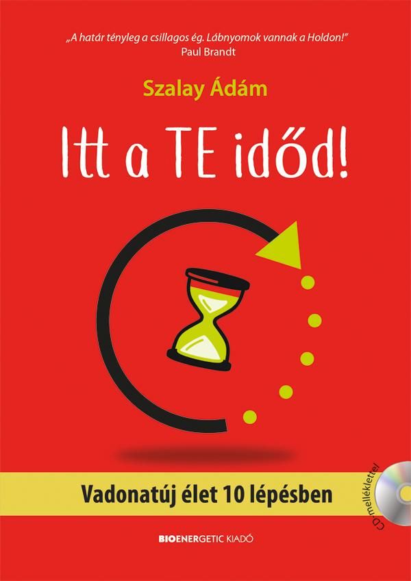 Itt a te időd! - vadonatúj élet 10 lépésben