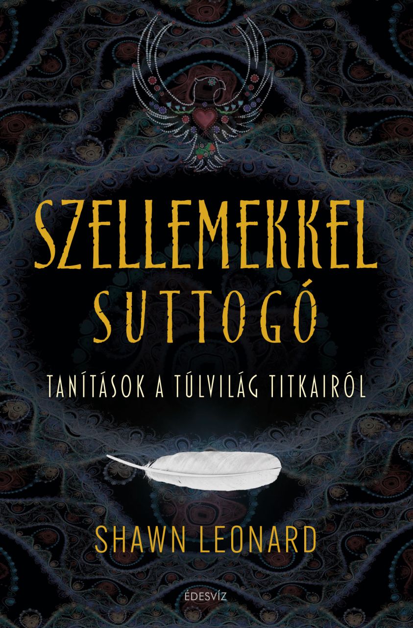 Szellemekkel suttogó - tanítások a túlvilág titkairól