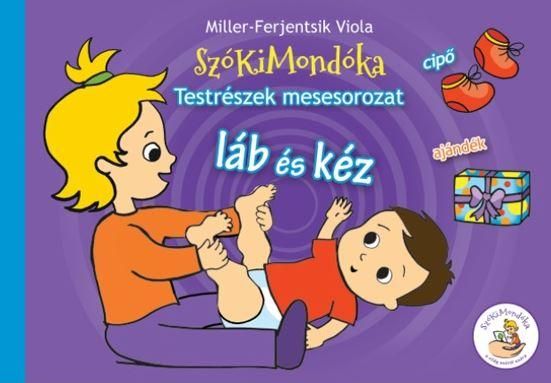 Láb és kéz - szókimondóka testrészek mesesorozat