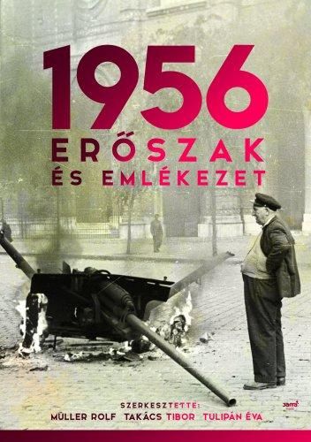 1956 - erőszak és emlékezet