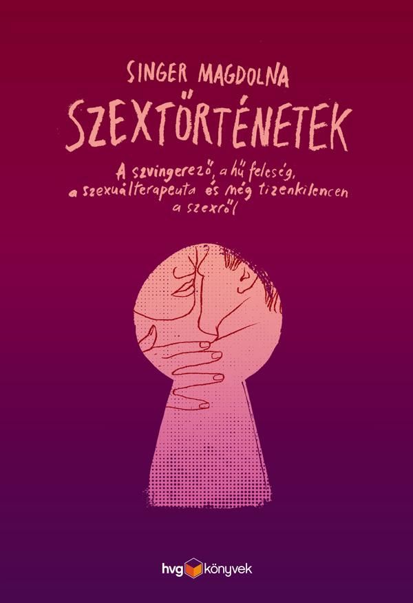 Szextörténetek - a szvingerező, a hű feleség, a szexuálterapeuta és még tizenkil