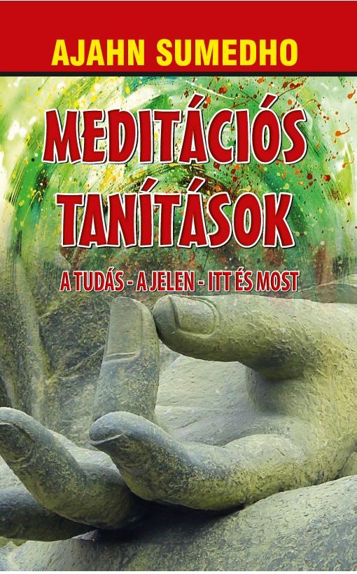 Meditációs tanítások - a tudás-a jelen-itt és most