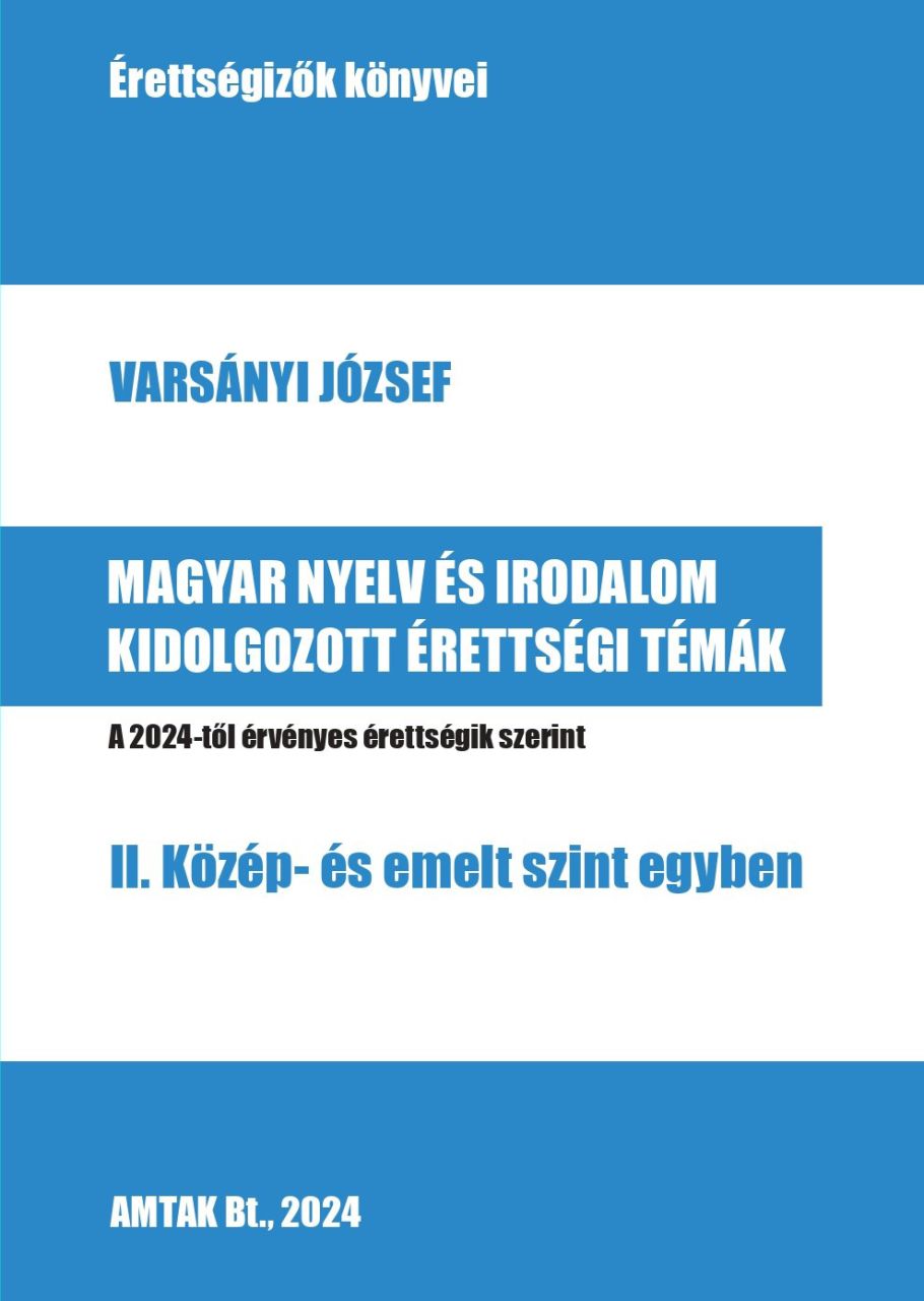 Magyar nyelv es irodalom kidolgozott érettségi témák - ii. közép- és emelt szint