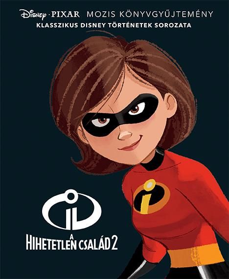 A hihetetlen család 2. - disney klasszikusok