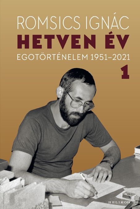 Hetven év - egotörténelem 1951-2021 1. kötet