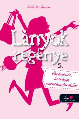 Lányok regénye 5. - cselszövés, botrány, váratlan fordulat