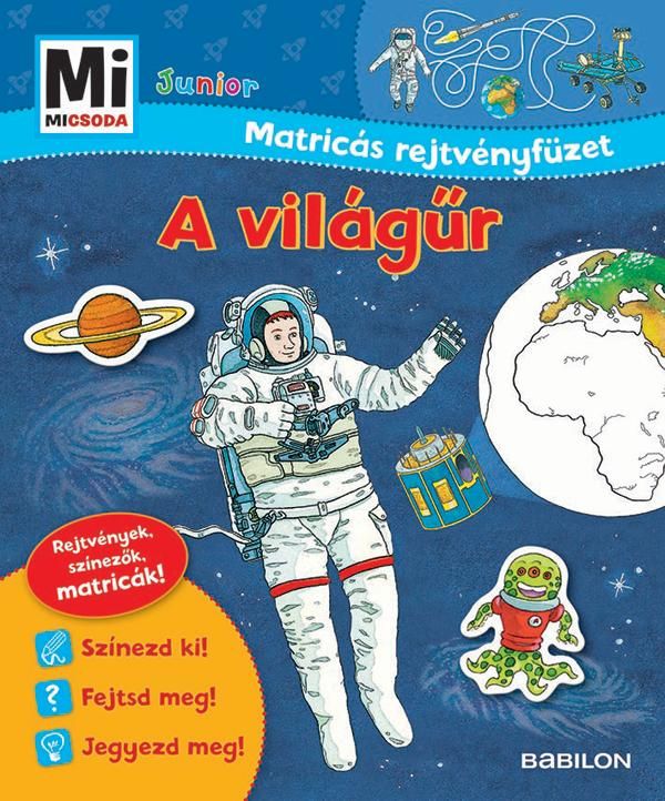 A világűr - matricás rejtvényfüzet (mi micsoda junior) új borító!!