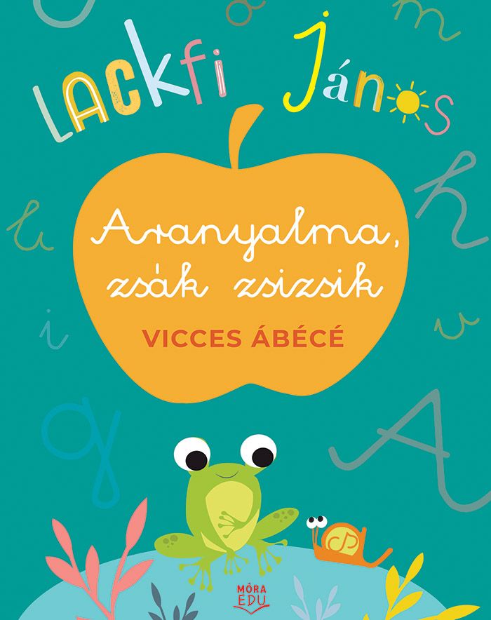 Aranyalma, zsák zsizsik - vicces ábécé