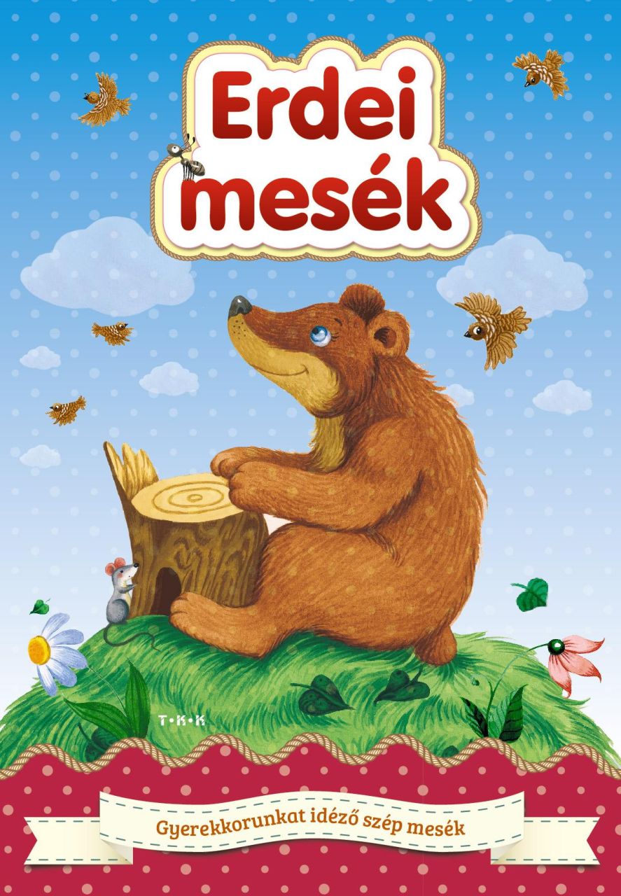 Erdei mesék - gyermekkorunkat idéző szép mesék