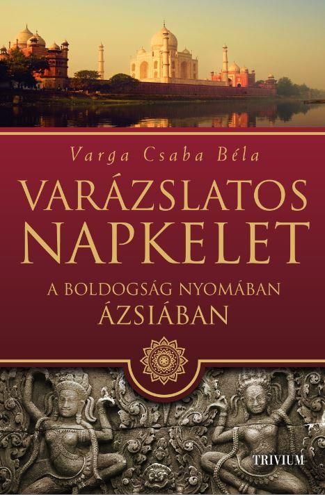 Varázslatos napkelet - a boldogság nyomában ázsiában