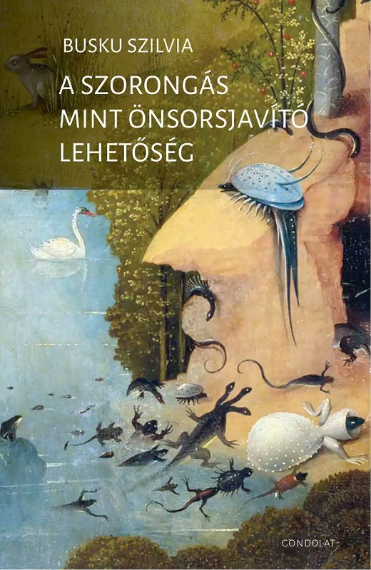 A szorongás mint önsorsjavító lehetőség