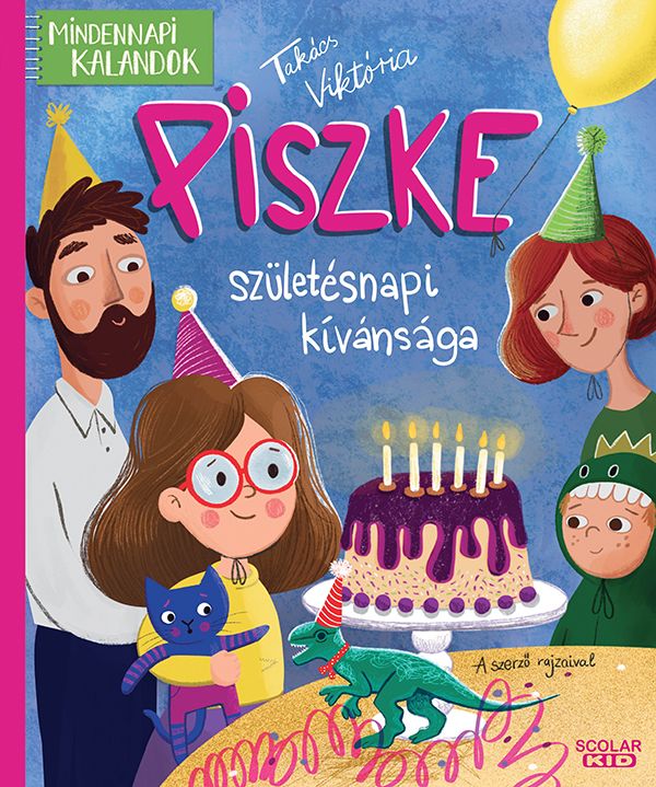 Piszke születésnapi kívánsága - mindennapi kalandok