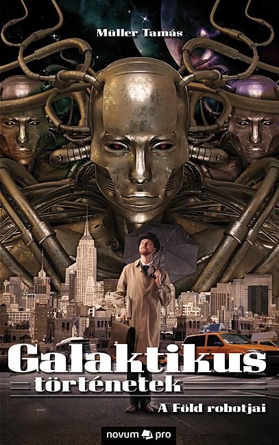 Galaktikus történetek - a föld robotjai