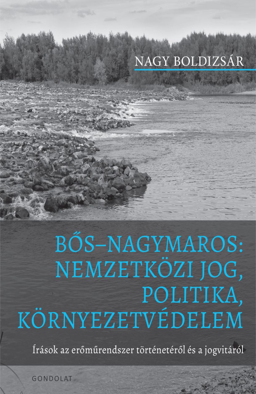 Bős-nagymaros: nemzetközi jog, politika, környezetvédelem