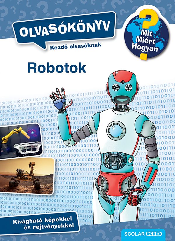 Robotok - olvasókönyv mit? miért? hogyan?