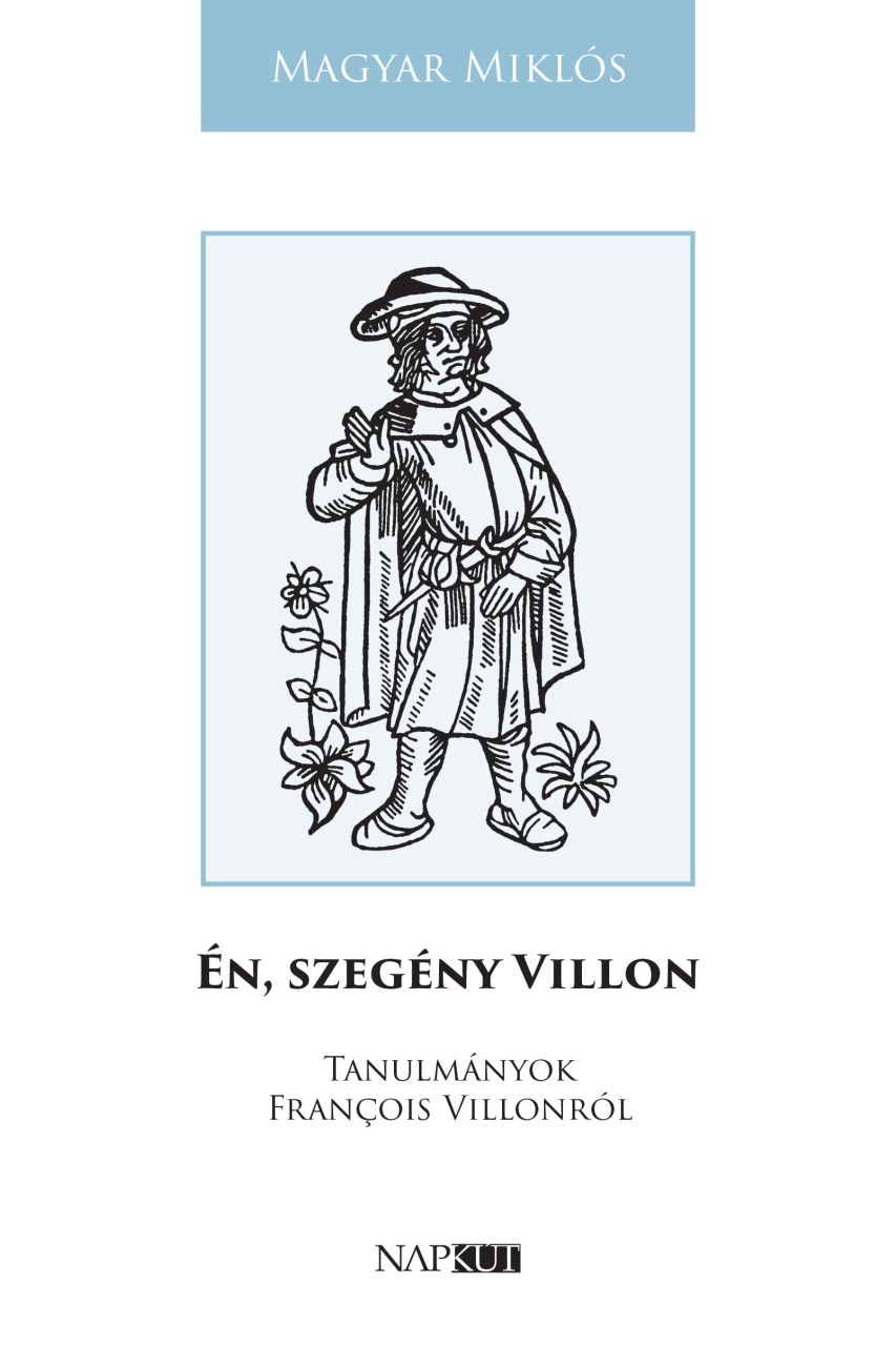 Én, szegény villon - tanulmányok francois villonról