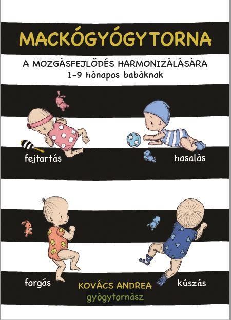 Mackógyógytorna a mozgásfejlődés harmonizálásásra - 1 - 9 hónapos babáknak