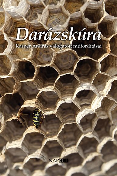 Darázskúra - karner andrás válogatott műfordításai