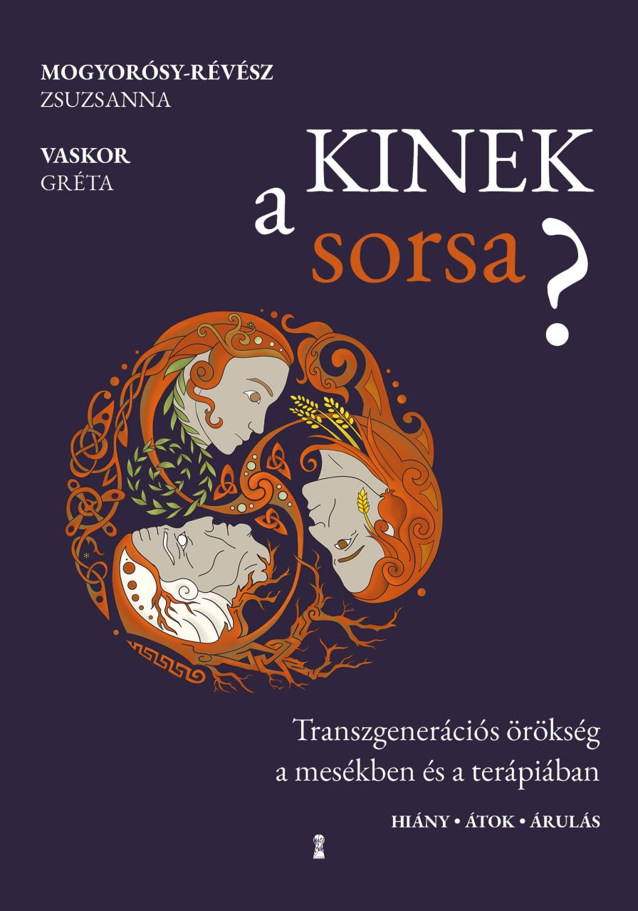 Kinek a sorsa? - transzgenerációs örökség a mesékben és a terápiában