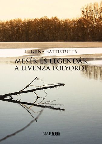 Mesék és legendák a livenza folyóról