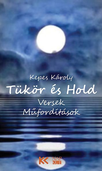 Tükör és hold - versek műfordítások