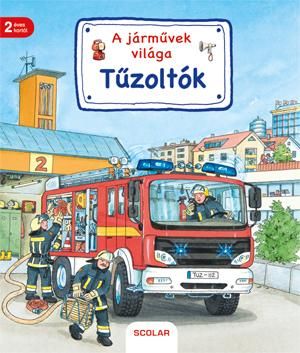 Tűzoltók - a járművek világa