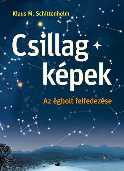 Csillagképek - az égbolt felfedezése