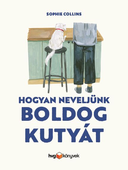 Hogyan neveljünk boldog kutyát