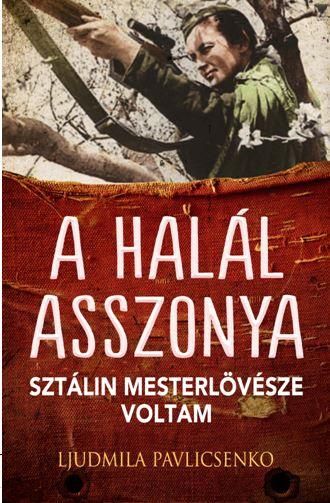 A halál asszonya - sztálin mesterlövésze voltam