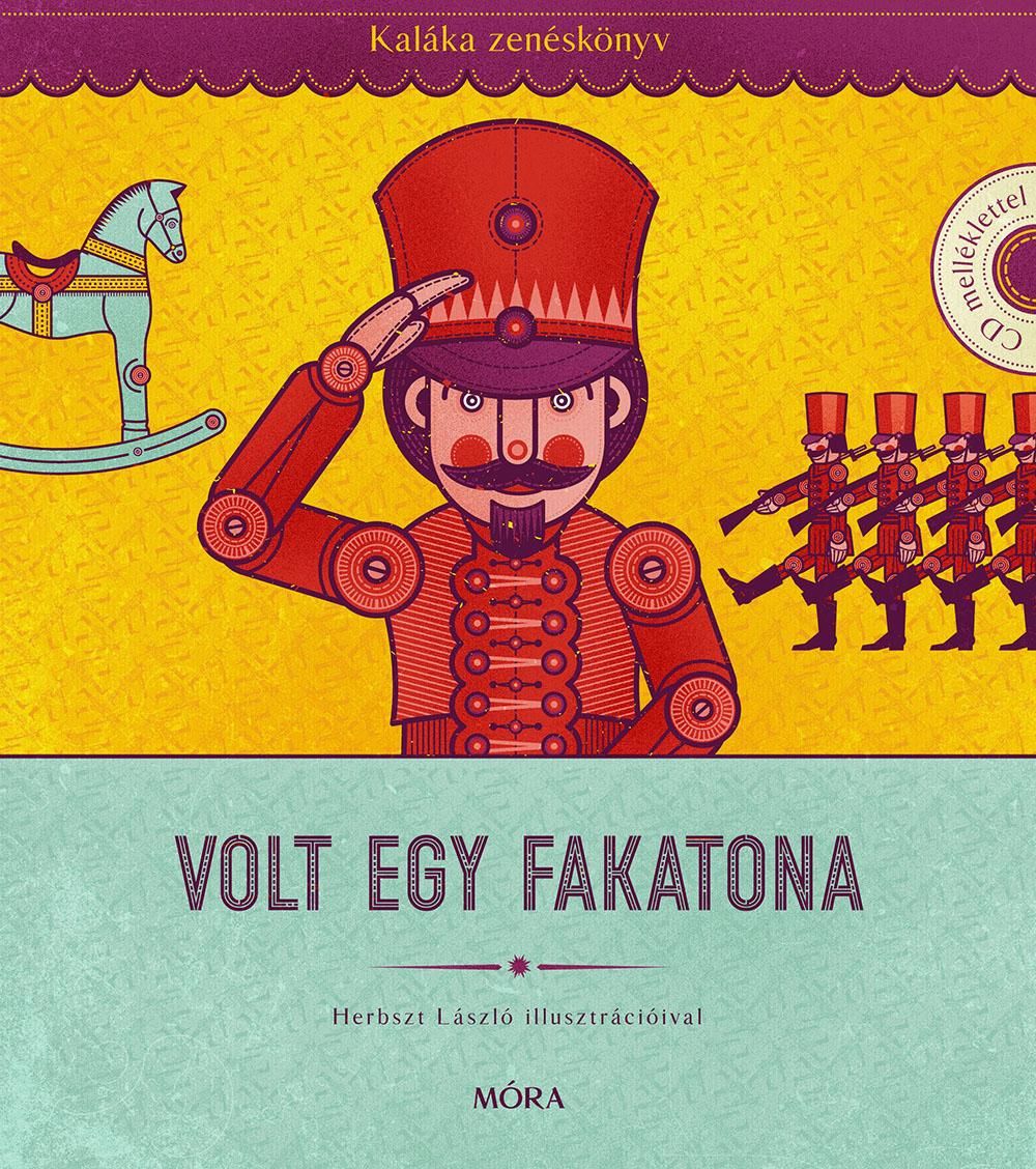 Volt egy fakatona - kaláka zenéskönyv cd-melléklettel