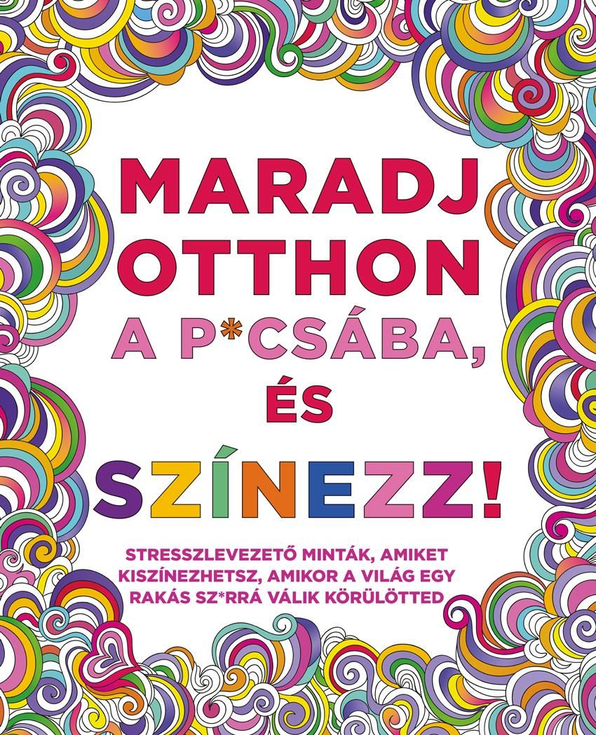 Maradj otthon a p*csába, és színezz!