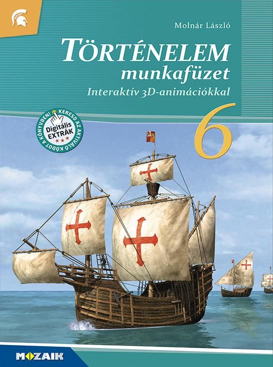 Történelem munkafüzet 6. - interaktív 3d animációkkal