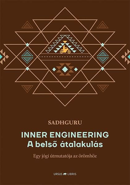 Inner engineering - a belső átalakulás egy jógi útmutatója az örömhöz