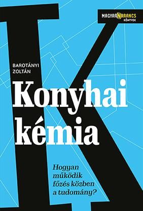 Konyhai kémia - hogyan működik fözés közben a tudomány?