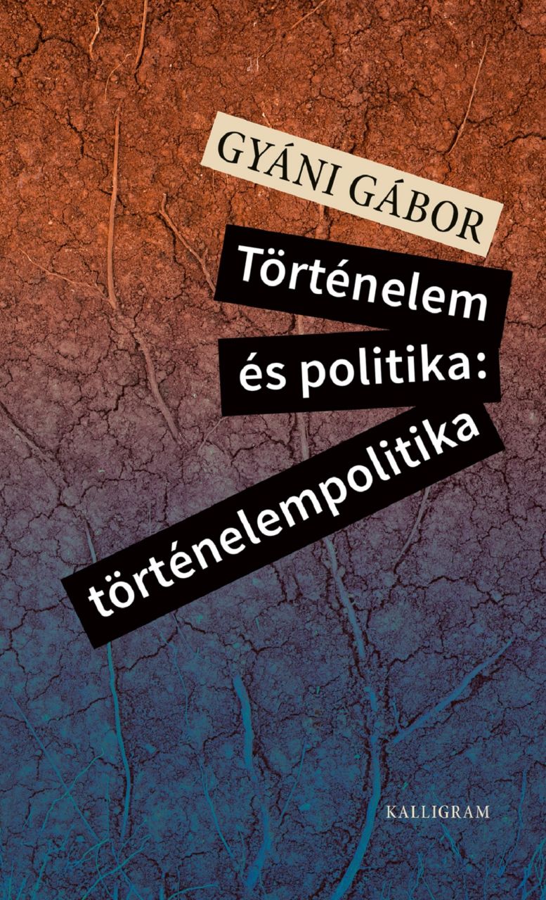 Történelem és politika: történelempolitika