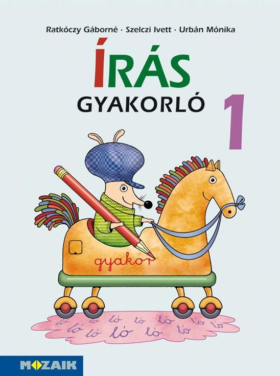 Írás gyakorló 1. - anyanyelvi fejlesztőfüzet