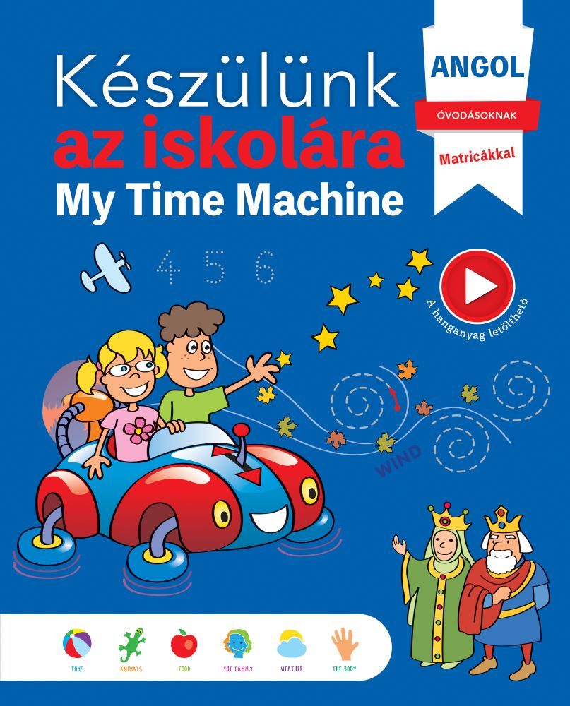 Készülünk az iskolára - my time machine - angol (óvodásoknak matricákkal)