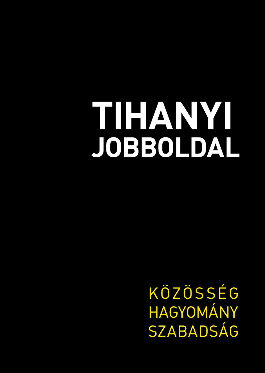 Tihanyi jobboldal - közösség, hagyomány, szabadság